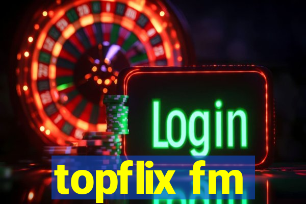 topflix fm